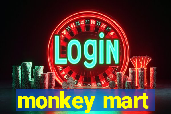 monkey mart